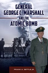 E-book, General George C. Marshall and the Atomic Bomb, Praeger Publisher