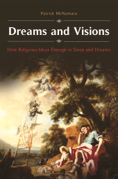 E-book, Dreams and Visions : How Religious Ideas Emerge in Sleep and Dreams, Praeger Publisher