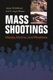 E-book, Mass Shootings : Media, Myths, and Realities, Praeger Publisher