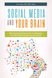 E-book, Social Media and Your Brain : Web-Based Communication Is Changing How We Think and Express Ourselves, Praeger Publisher
