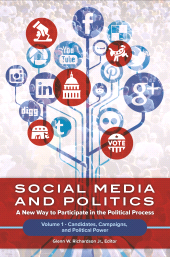 E-book, Social Media and Politics : A New Way to Participate in the Political Process [2 volumes], Praeger Publisher