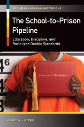 E-book, The School-to-Prison Pipeline : Education, Discipline, and Racialized Double Standards, Praeger Publisher