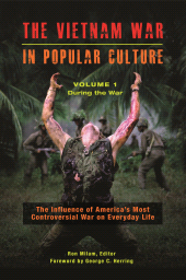 eBook, The Vietnam War in Popular Culture : The Influence of America's Most Controversial War on Everyday Life [2 volumes], Praeger Publisher