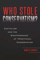 E-book, Who Stole Conservatism? : Capitalism and the Disappearance of Traditional Conservatism, Praeger Publisher