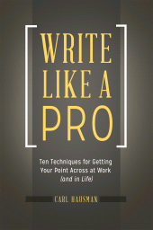 E-book, Write Like a Pro : Ten Techniques for Getting Your Point Across at Work (and in Life), Praeger Publisher