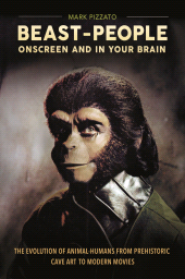 E-book, Beast-People Onscreen and in Your Brain : The Evolution of Animal-Humans from Prehistoric Cave Art to Modern Movies, Praeger Publisher