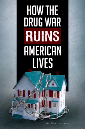 E-book, How the Drug War Ruins American Lives, Praeger Publisher