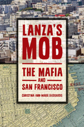 E-book, Lanza's Mob : The Mafia and San Francisco, Praeger Publisher