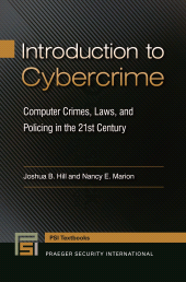 E-book, Introduction to Cybercrime : Computer Crimes, Laws, and Policing in the 21st Century, Praeger Publisher