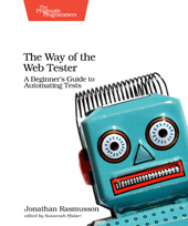 E-book, The Way of the Web Tester : A Beginner's Guide to Automating Tests, Rasmusson, Jonathan, The Pragmatic Bookshelf