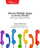 E-book, Seven Mobile Apps in Seven Weeks : Native Apps, Multiple Platforms, The Pragmatic Bookshelf