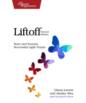 E-book, Liftoff : Start and Sustain Successful Agile Teams, Larsen, Diana, The Pragmatic Bookshelf