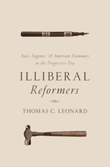 E-book, Illiberal Reformers : Race, Eugenics, and American Economics in the Progressive Era, Princeton University Press