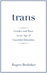 E-book, Trans : Gender and Race in an Age of Unsettled Identities, Brubaker, Rogers, Princeton University Press