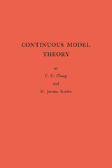 E-book, Continuous Model Theory. (AM-58), Chang, Chen Chung, Princeton University Press
