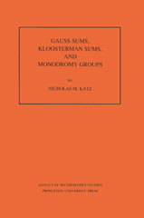 eBook, Gauss Sums, Kloosterman Sums, and Monodromy Groups. (AM-116), Katz, Nicholas M., Princeton University Press