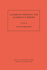 E-book, Algebraic Topology and Algebraic K-Theory (AM-113) : Proceedings of a Symposium in Honor of John C. Moore. (AM-113), Princeton University Press