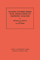 E-book, Random Fourier Series with Applications to Harmonic Analysis. (AM-101), Marcus, Michael B., Princeton University Press