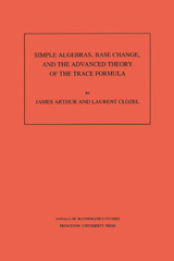 eBook, Simple Algebras, Base Change, and the Advanced Theory of the Trace Formula. (AM-120), Princeton University Press