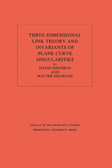 E-book, Three-Dimensional Link Theory and Invariants of Plane Curve Singularities. (AM-110), Princeton University Press