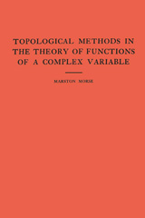 eBook, Topological Methods in the Theory of Functions of a Complex Variable. (AM-15), Morse, Marston, Princeton University Press