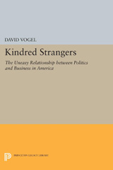 E-book, Kindred Strangers : The Uneasy Relationship between Politics and Business in America, Princeton University Press