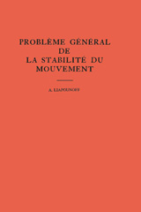 eBook, Probleme General de la Stabilite du Mouvement. (AM-17), Liapounoff, Alexandr Mikhailovich, Princeton University Press