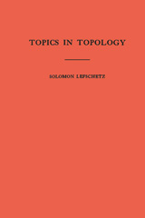 eBook, Topics in Topology. (AM-10), Lefschetz, Solomon, Princeton University Press