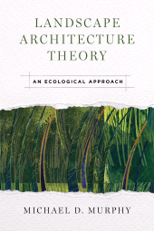 E-book, Landscape Architecture Theory : An Ecological Approach, Princeton University Press