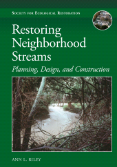 E-book, Restoring Neighborhood Streams : Planning, Design, and Construction, Princeton University Press