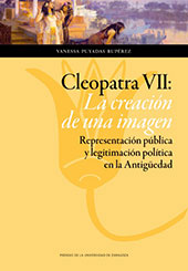 eBook, Cleopatra VII : la creación de una imagen : representación pública y legitimación política en la Antigüedad, Prensas de la Universidad de Zaragoza