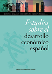 E-book, Estudios sobre el desarrollo económico español : dedicados al profesor Eloy Fernández Clemente, Prensas de la Universidad de Zaragoza