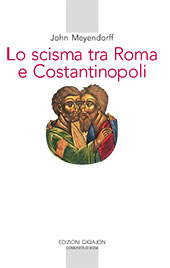 eBook, Lo scisma tra Roma e Costantinopoli, Meyendorff, John, 1926-1992, Qiqajon - Comunità di Bose