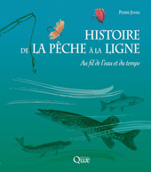eBook, Histoire de la pêche à la ligne : Au fil de l'eau et du temps, Éditions Quae