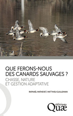 E-book, Que ferons-nous des canards sauvages ? : Chasse, nature et gestion adaptative, Mathevet, Raphaël, Éditions Quae