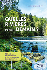 eBook, Quelles rivières pour demain ? : Réflexions sur l'écologie et la restauration des cours d'eau, Éditions Quae
