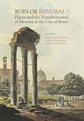 eBook, Ruin or Renewal? : Places and the Transformation of Memory in the City of Rome, Edizioni Quasar