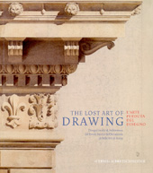E-book, The lost art of drawing = L'arte perduta del disegno : disegni inediti di architettura dal Fondo storico dell'Accademia di belle arti di Roma, "L'Erma" di Bretschneider