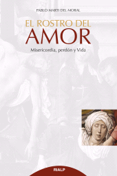 eBook, El rostro del Amor : Misericordia, perdón y Vida, Ediciones Rialp
