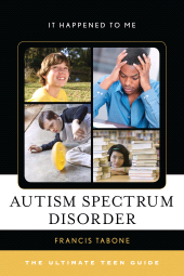 E-book, Autism Spectrum Disorder : The Ultimate Teen Guide, Rowman & Littlefield Publishers