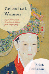 E-book, Celestial Women : Imperial Wives and Concubines in China from Song to Qing, Rowman & Littlefield Publishers