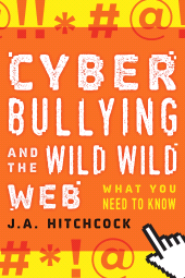 E-book, Cyberbullying and the Wild, Wild Web : What You Need to Know, Rowman & Littlefield Publishers