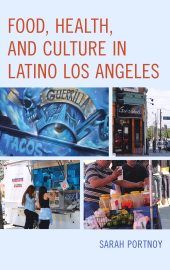 E-book, Food, Health, and Culture in Latino Los Angeles, Rowman & Littlefield Publishers