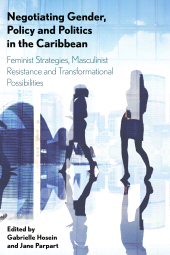 E-book, Negotiating Gender, Policy and Politics in the Caribbean : Feminist Strategies, Masculinist Resistance and Transformational Possibilities, Rowman & Littlefield Publishers