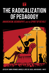E-book, The Radicalization of Pedagogy : Anarchism, Geography, and the Spirit of Revolt, Rowman & Littlefield Publishers