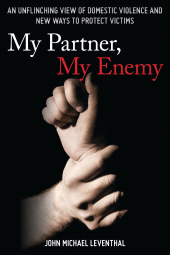 E-book, My Partner, My Enemy : An Unflinching View of Domestic Violence and New Ways to Protect Victims, Leventhal, John Michael, Rowman & Littlefield Publishers