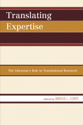 E-book, Translating Expertise : The Librarian's Role in Translational Research, Rowman & Littlefield Publishers
