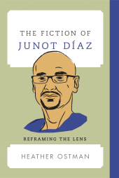 E-book, The Fiction of Junot Díaz : Reframing the Lens, Rowman & Littlefield Publishers