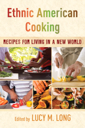 E-book, Ethnic American Cooking : Recipes for Living in a New World, Rowman & Littlefield Publishers