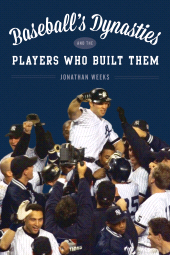 E-book, Baseball's Dynasties and the Players Who Built Them, Rowman & Littlefield Publishers